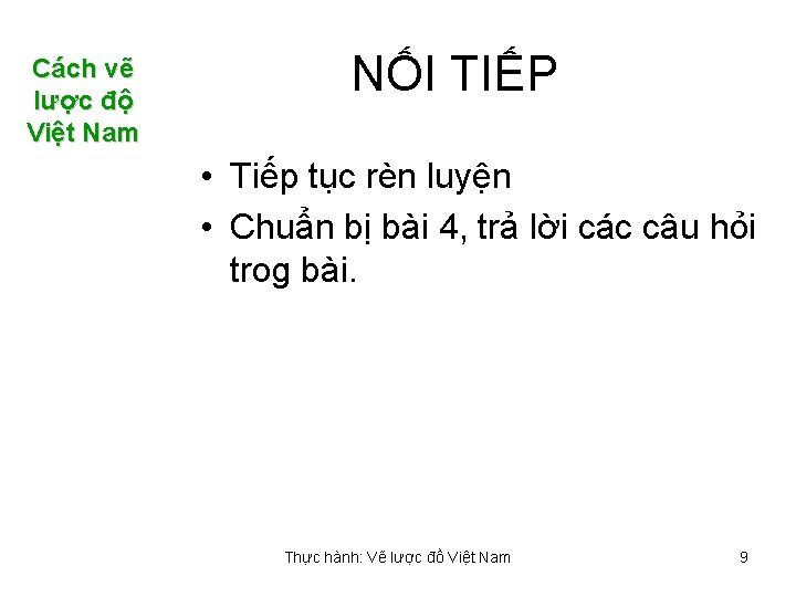 Cách vẽ lược độ Việt Nam NỐI TIẾP • Tiếp tục rèn luyện •