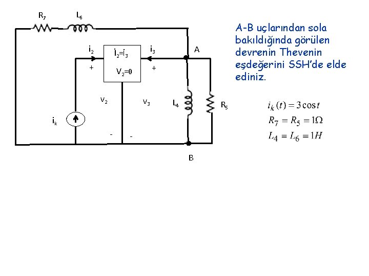 L 6 R 7 i 2 İ 2=İ 3 i 3 + V 2=0