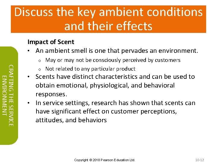 Discuss the key ambient conditions and their effects Impact of Scent • An ambient