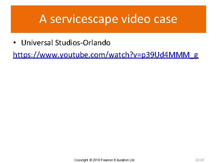 A servicescape video case • Universal Studios-Orlando https: //www. youtube. com/watch? v=p 39 Ud