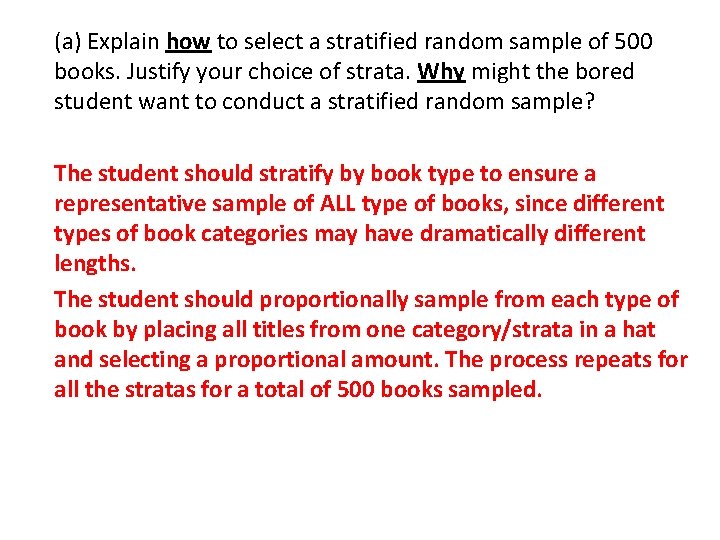 (a) Explain how to select a stratified random sample of 500 books. Justify your
