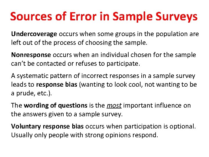 Sources of Error in Sample Surveys Undercoverage occurs when some groups in the population