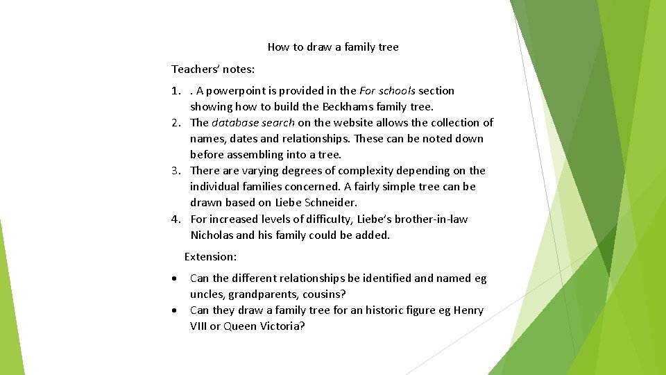 How to draw a family tree Teachers’ notes: 1. . A powerpoint is provided