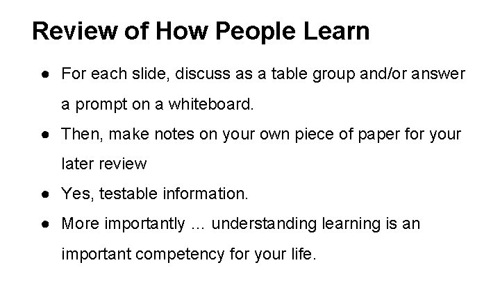 Review of How People Learn ● For each slide, discuss as a table group