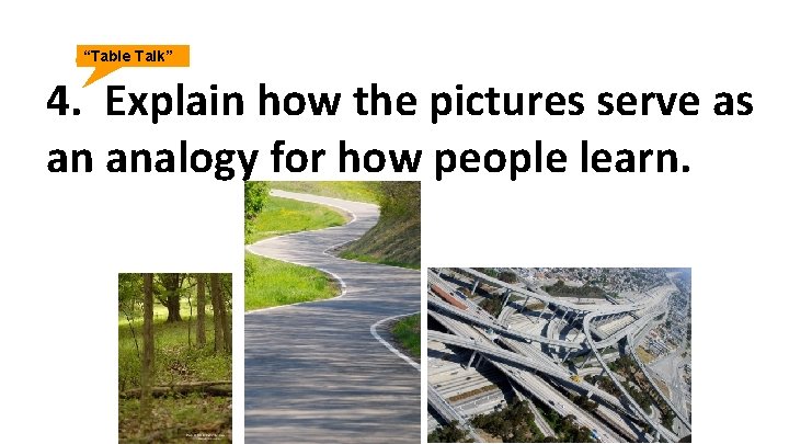 “Table Talk” 4. Explain how the pictures serve as an analogy for how people