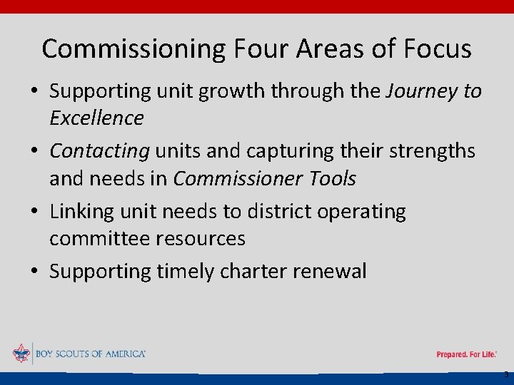 Commissioning Four Areas of Focus • Supporting unit growth through the Journey to Excellence