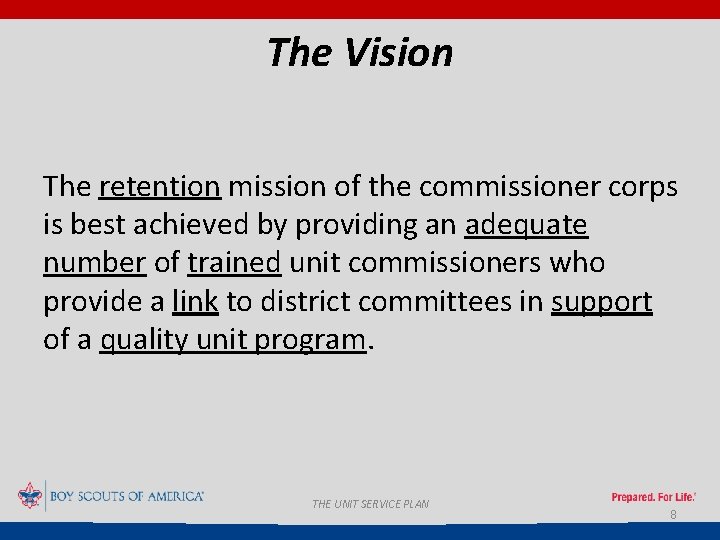 The Vision The retention mission of the commissioner corps is best achieved by providing