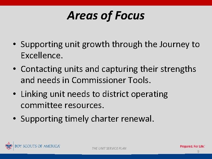 Areas of Focus • Supporting unit growth through the Journey to Excellence. • Contacting