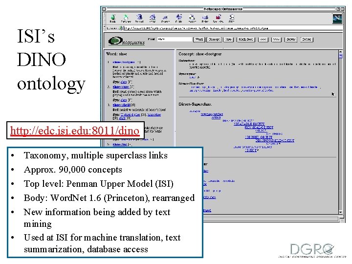 ISI’s DINO ontology http: //edc. isi. edu: 8011/dino • • • Taxonomy, multiple superclass