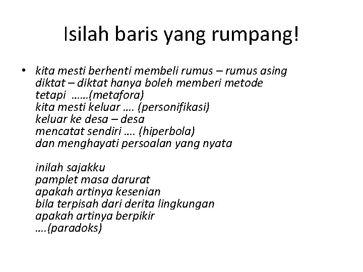 Isilah baris yang rumpang! • kita mesti berhenti membeli rumus – rumus asing diktat