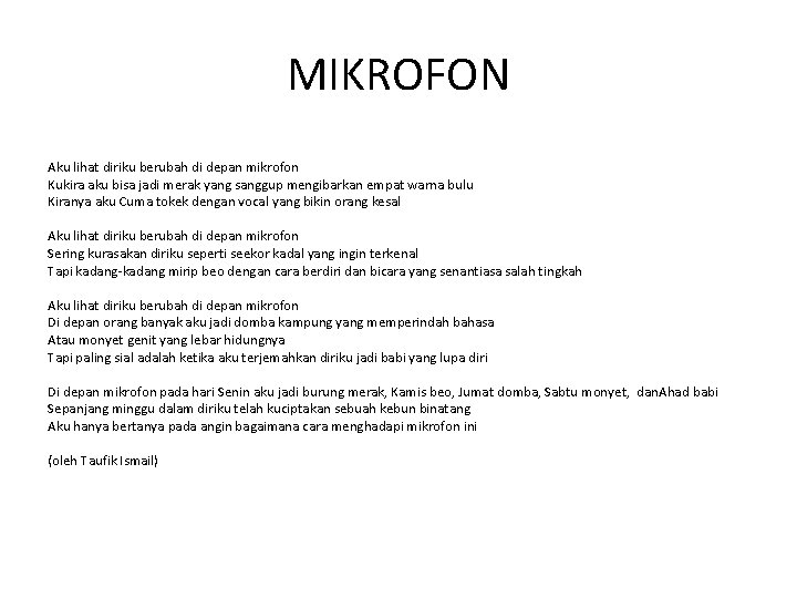 MIKROFON Aku lihat diriku berubah di depan mikrofon Kukira aku bisa jadi merak yang