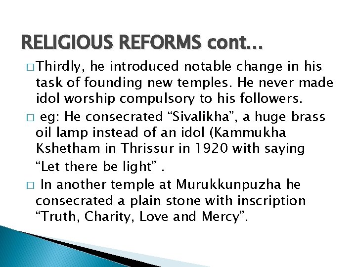 RELIGIOUS REFORMS cont… � Thirdly, he introduced notable change in his task of founding