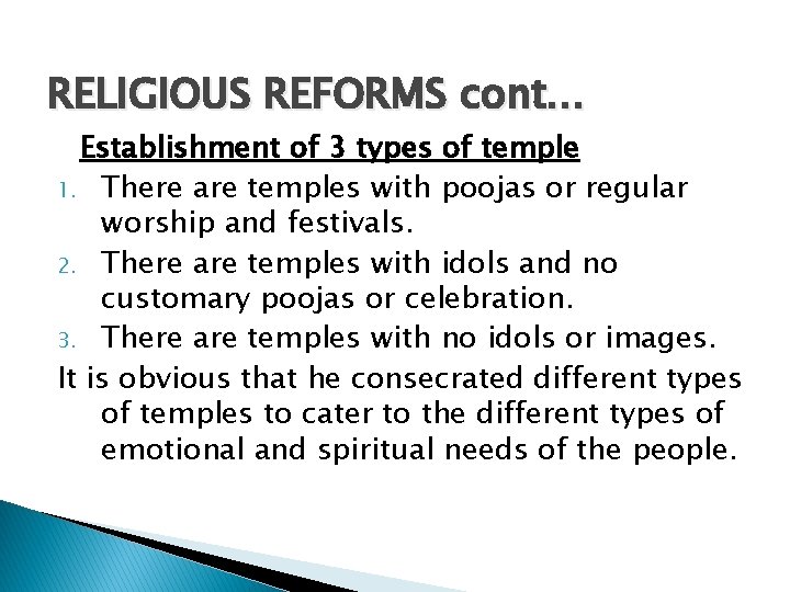 RELIGIOUS REFORMS cont… Establishment of 3 types of temple 1. There are temples with