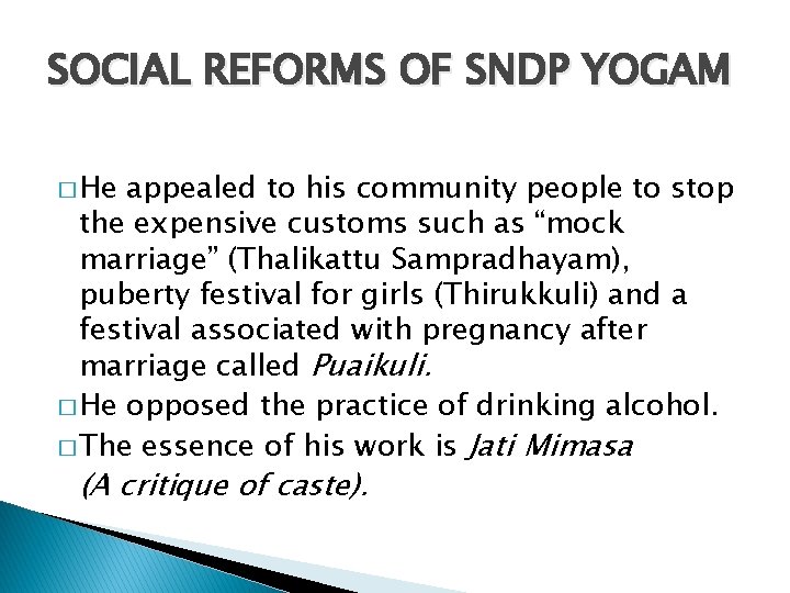 SOCIAL REFORMS OF SNDP YOGAM � He appealed to his community people to stop