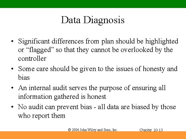 Data Diagnosis • Significant differences from plan should be highlighted or “flagged” so that