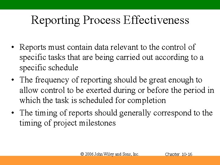 Reporting Process Effectiveness • Reports must contain data relevant to the control of specific
