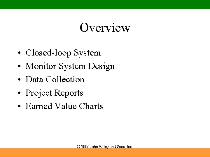 Overview • • • Closed-loop System Monitor System Design Data Collection Project Reports Earned