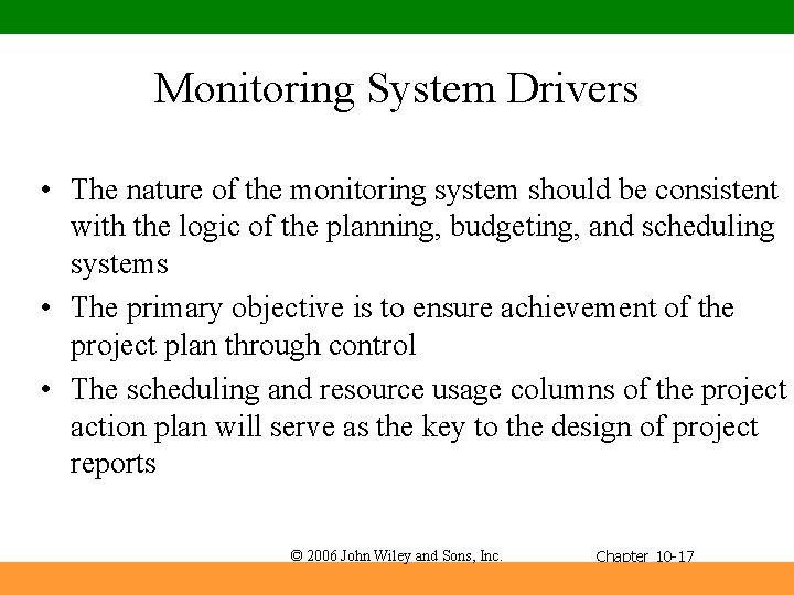 Monitoring System Drivers • The nature of the monitoring system should be consistent with