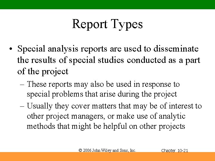 Report Types • Special analysis reports are used to disseminate the results of special