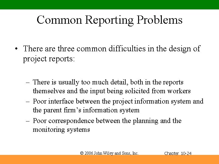 Common Reporting Problems • There are three common difficulties in the design of project