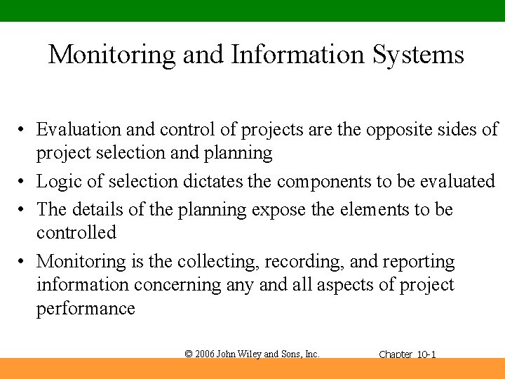 Monitoring and Information Systems • Evaluation and control of projects are the opposite sides