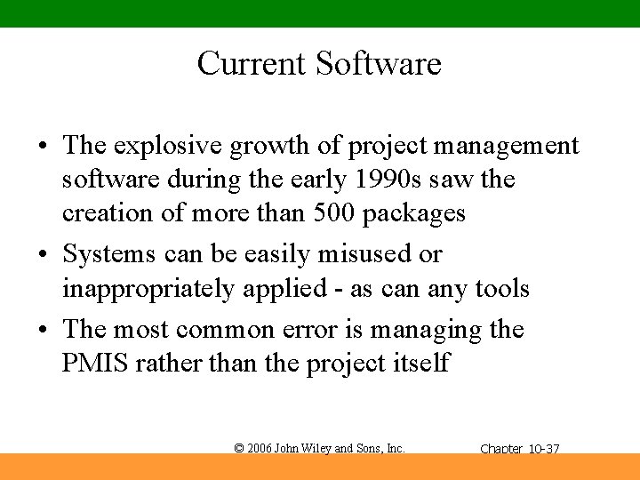 Current Software • The explosive growth of project management software during the early 1990