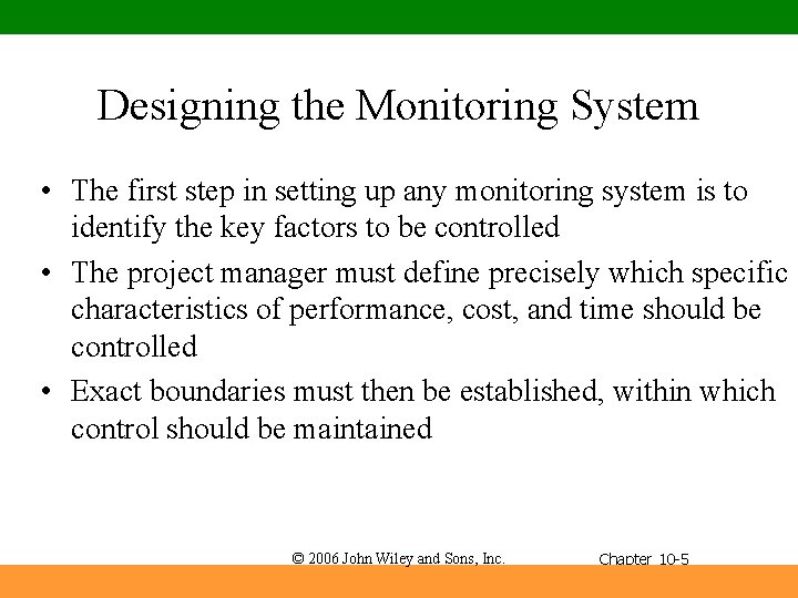 Designing the Monitoring System • The first step in setting up any monitoring system