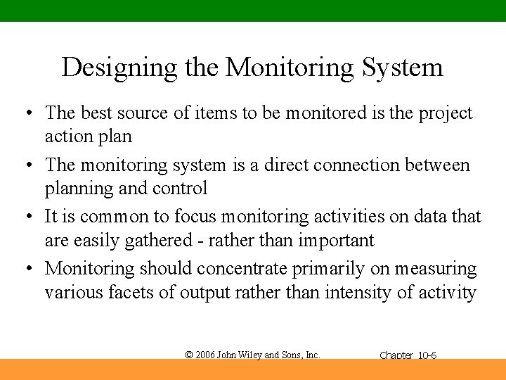 Designing the Monitoring System • The best source of items to be monitored is