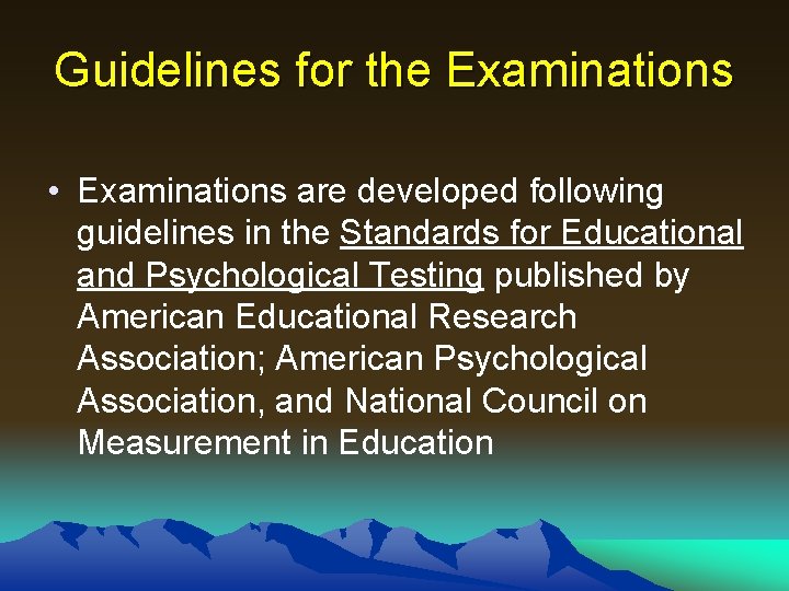 Guidelines for the Examinations • Examinations are developed following guidelines in the Standards for Guidelines for the Examinations • Examinations are developed following guidelines in the Standards for