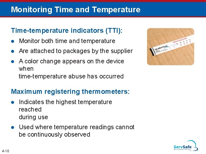 Monitoring Time and Temperature Time-temperature indicators (TTI): l Monitor both time and temperature l