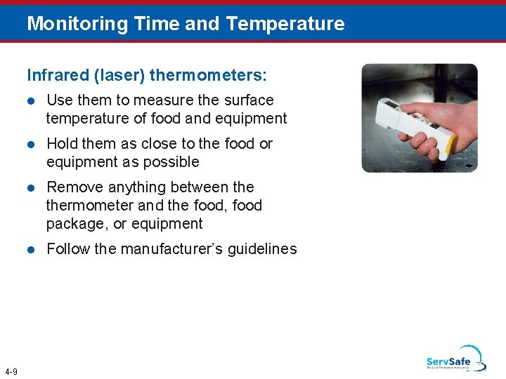 Monitoring Time and Temperature Infrared (laser) thermometers: 4 -9 l Use them to measure
