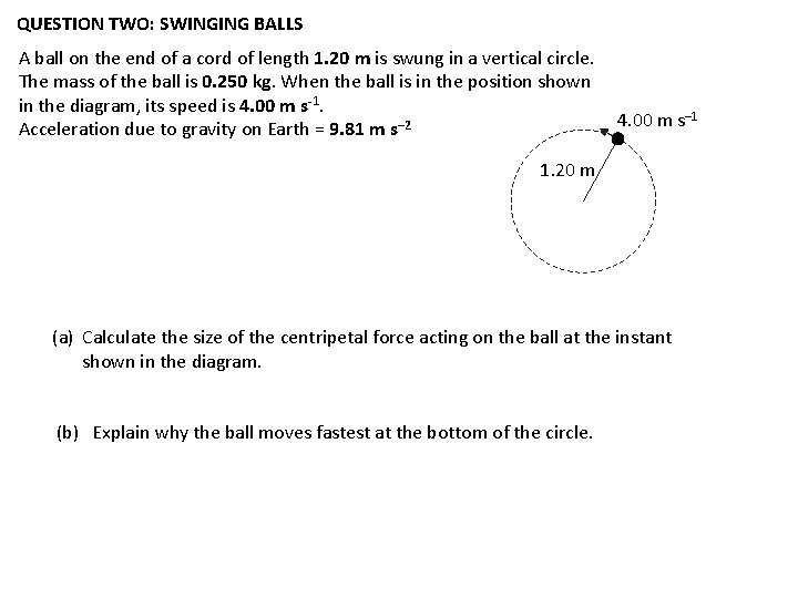 QUESTION TWO: SWINGING BALLS A ball on the end of a cord of length