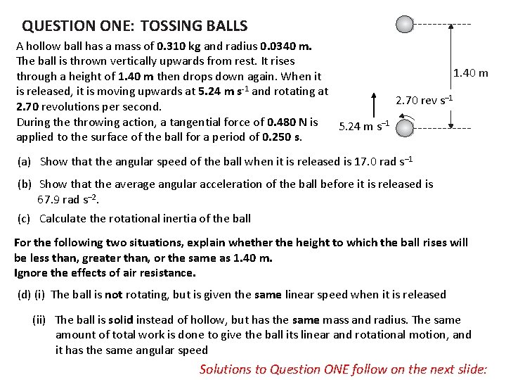 QUESTION ONE: TOSSING BALLS A hollow ball has a mass of 0. 310 kg