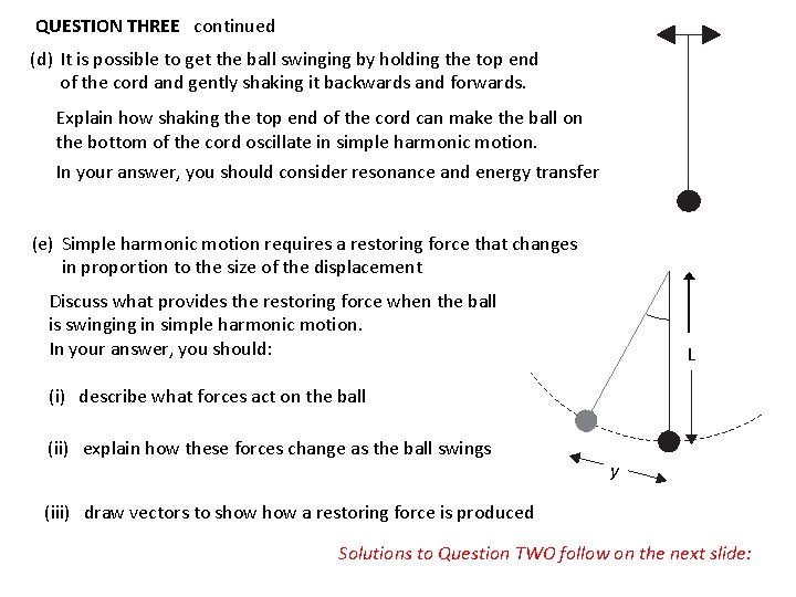 QUESTION THREE continued (d) It is possible to get the ball swinging by holding