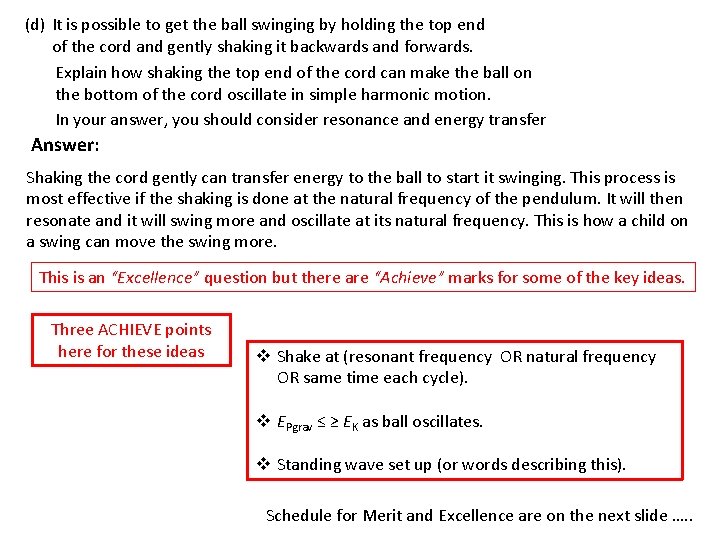 (d) It is possible to get the ball swinging by holding the top end