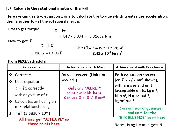 (c) Calculate the rotational inertia of the ball Here we can use two equations,