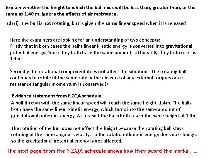 Explain whether the height to which the ball rises will be less than, greater