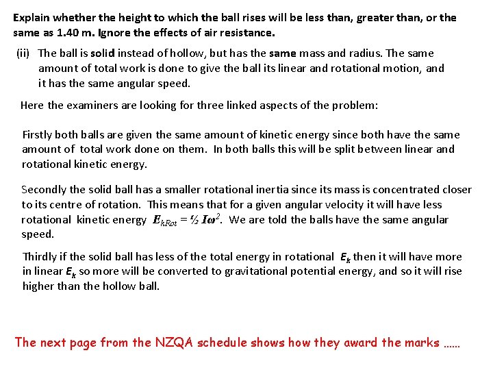 Explain whether the height to which the ball rises will be less than, greater