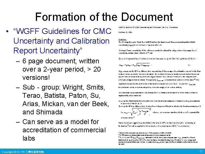 Formation of the Document • “WGFF Guidelines for CMC Uncertainty and Calibration Report Uncertainty” Formation of the Document • “WGFF Guidelines for CMC Uncertainty and Calibration Report Uncertainty”