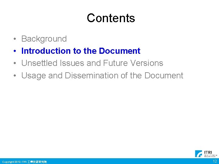 Contents • • Background Introduction to the Document Unsettled Issues and Future Versions Usage Contents • • Background Introduction to the Document Unsettled Issues and Future Versions Usage