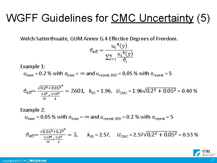 WGFF Guidelines for CMC Uncertainty (5) Copyright 2012 ITRI 業技術研究院 17 WGFF Guidelines for CMC Uncertainty (5) Copyright 2012 ITRI 業技術研究院 17