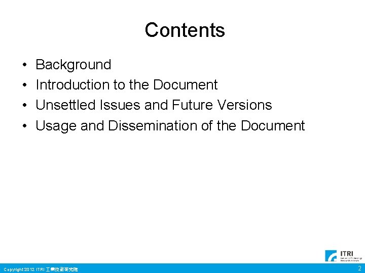 Contents • • Background Introduction to the Document Unsettled Issues and Future Versions Usage Contents • • Background Introduction to the Document Unsettled Issues and Future Versions Usage