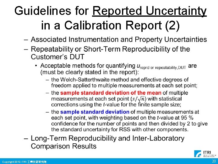 Guidelines for Reported Uncertainty in a Calibration Report (2) • Copyright 2012 ITRI 業技術研究院 Guidelines for Reported Uncertainty in a Calibration Report (2) • Copyright 2012 ITRI 業技術研究院