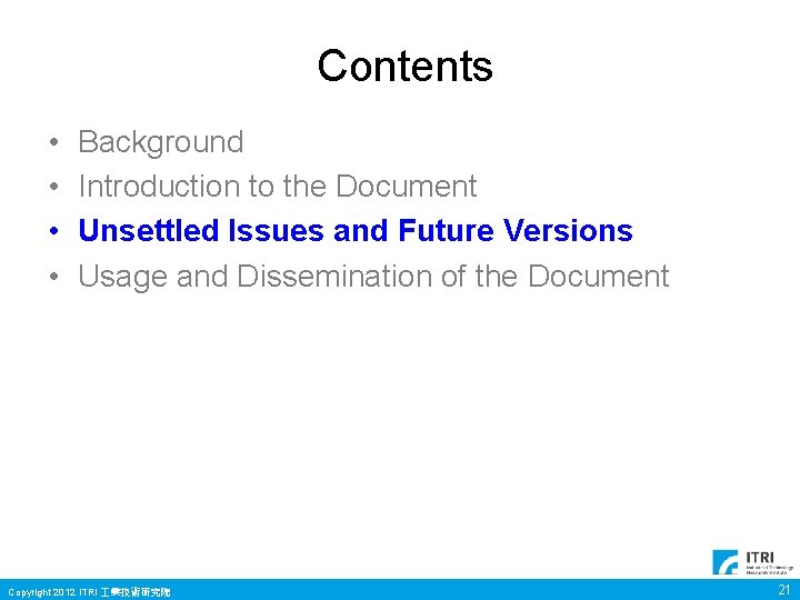 Contents • • Background Introduction to the Document Unsettled Issues and Future Versions Usage Contents • • Background Introduction to the Document Unsettled Issues and Future Versions Usage