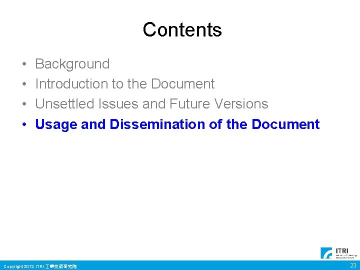 Contents • • Background Introduction to the Document Unsettled Issues and Future Versions Usage Contents • • Background Introduction to the Document Unsettled Issues and Future Versions Usage