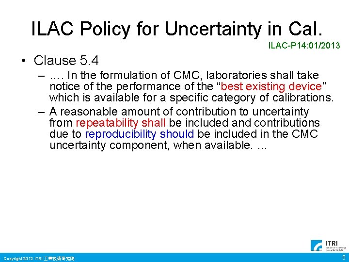 ILAC Policy for Uncertainty in Cal. ILAC-P 14: 01/2013 • Clause 5. 4 – ILAC Policy for Uncertainty in Cal. ILAC-P 14: 01/2013 • Clause 5. 4 –