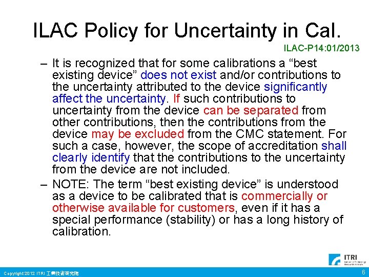 ILAC Policy for Uncertainty in Cal. ILAC-P 14: 01/2013 – It is recognized that ILAC Policy for Uncertainty in Cal. ILAC-P 14: 01/2013 – It is recognized that