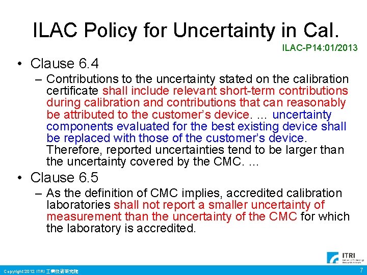 ILAC Policy for Uncertainty in Cal. ILAC-P 14: 01/2013 • Clause 6. 4 – ILAC Policy for Uncertainty in Cal. ILAC-P 14: 01/2013 • Clause 6. 4 –