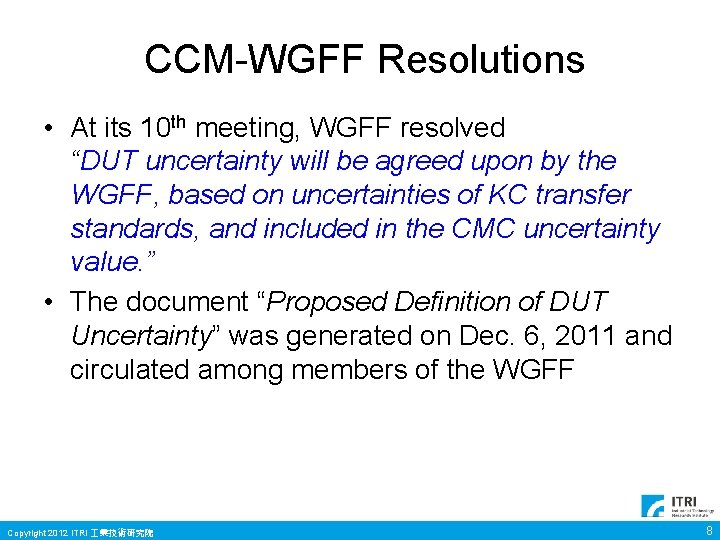 CCM-WGFF Resolutions • At its 10 th meeting, WGFF resolved “DUT uncertainty will be CCM-WGFF Resolutions • At its 10 th meeting, WGFF resolved “DUT uncertainty will be