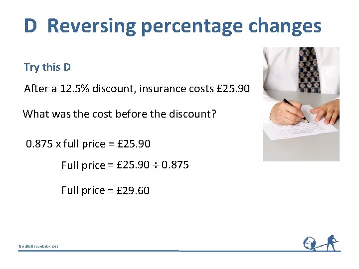 D Reversing percentage changes Try this D After a 12. 5% discount, insurance costs D Reversing percentage changes Try this D After a 12. 5% discount, insurance costs